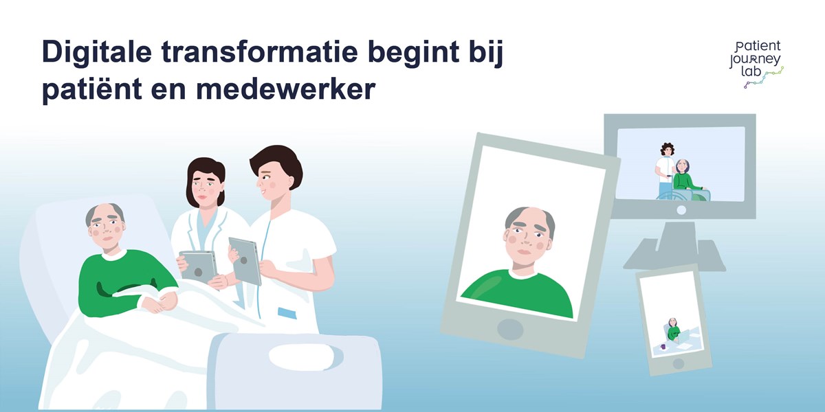Digitale transformatie in de zorg begint bij patiënt en medewerker
